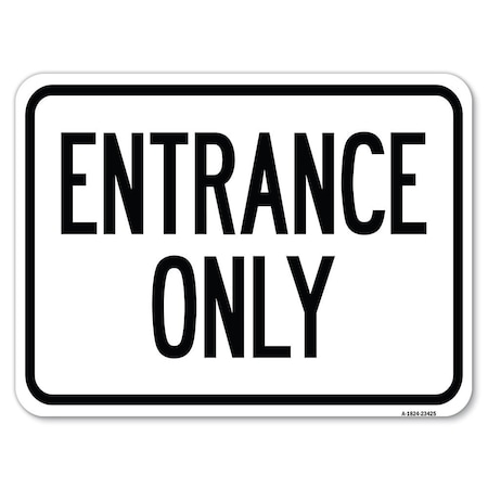 Signmission Parking Lot Sign Entrance Only Heavy-Gauge Aluminum Rust Proof Parking Sign, 18" x 24", A-1824-23425 A-1824-23425